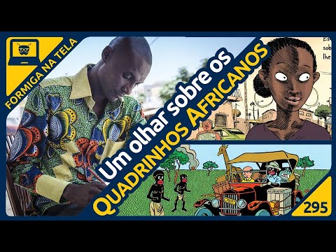 Um olhar sobre os Quadrinhos Africanos  | Formiga na Tela 295 - Formiga Elétrica