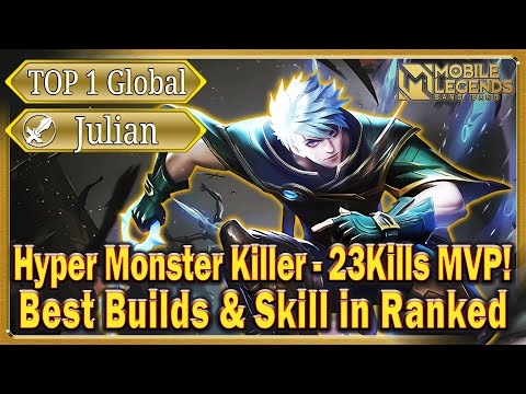 Hyper Julian Top 1 Global Monster Killer - 23Kills MVP! Best Builds & Skill in Ranked Mobile Legends