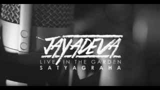 Jayadeva - Satyagraha - Live in the garden