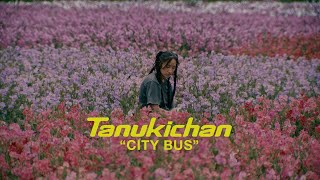 Tanukichan – “City Bus”