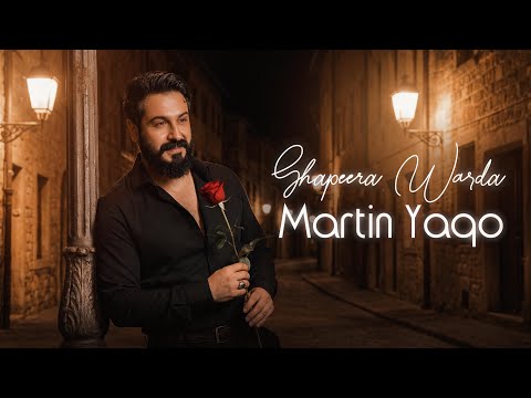 Martin Yaqo - Shapeera Warda  مارتن ياقو - شاپيرا وردا 