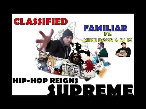 Classified - Familiar Ft. Mike Boyd & DJ IV