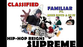 Classified - Familiar Ft. Mike Boyd &amp; DJ IV