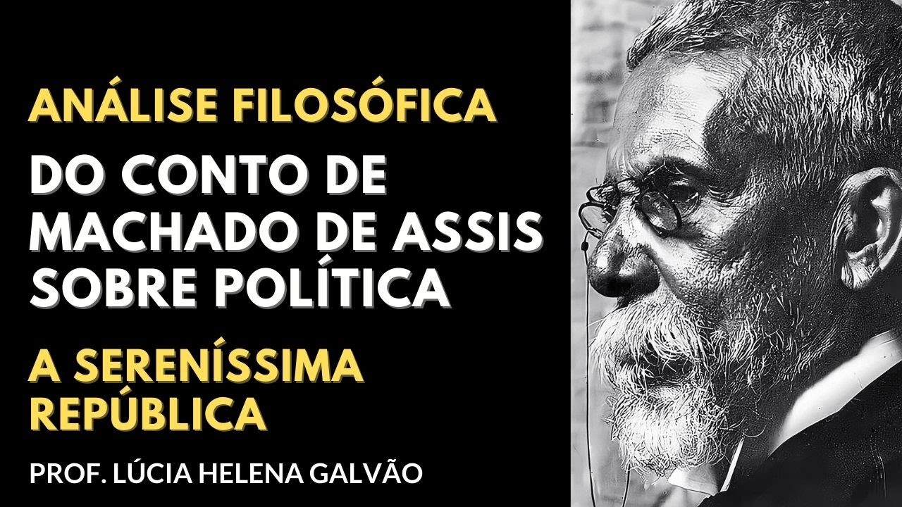 Sereníssima República - Conto de Machado de Assis sobre Política- Prof Lúcia Helena de Nova Acrópole