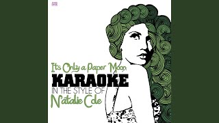 Its Only a Paper Moon (In the Style of Natalie Cole) (Karaoke Version)