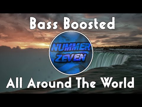 Bass Boosted - All Around The World (La La La) - (R3HAB x A Touch Of Class)