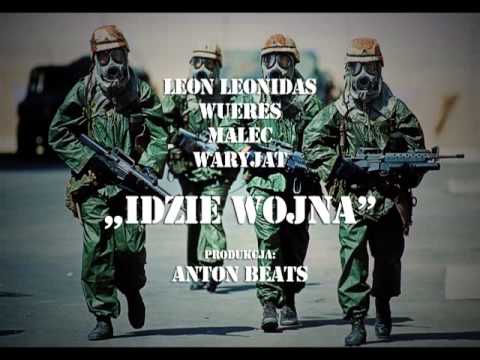LEON LEONIDAS , WUERES , MALEC , WARYJAT - IDZIE WOJNA (PROD. ANTON BEATS)