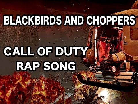 BLACK OPS RAP - BLACKBIRDS AND CHOPPERS (BLACK OPS RAP - BLACKBIRDS AND CHOPPERS)