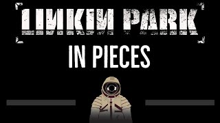 Linkin Park • In Pieces (CC) 🎤 [Karaoke] [Instrumental Lyrics]