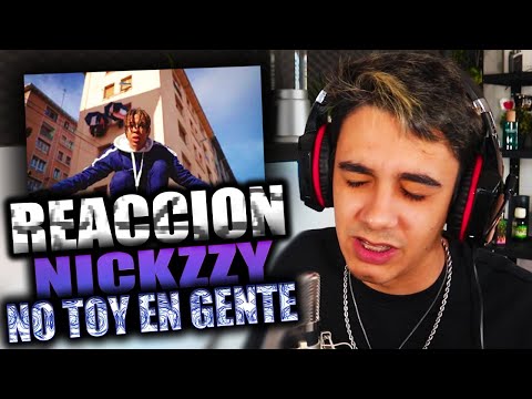(REACCIÓN) Nickzzy - No toy en Gente (Video Oficial) #SPANISHDRILL