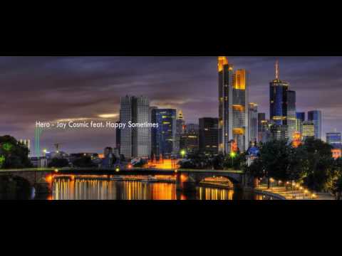 Jay Cosmic feat. Happy Sometimes - Hero | YPMusic