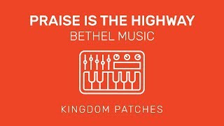 &quot;Praise Is The Highway&quot; Bethel Music - Mainstage 3 Patch