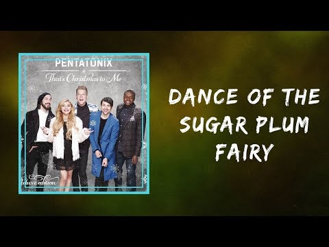 Pentatonix - Dance of the Sugar Plum Fairy  (Lyrics)