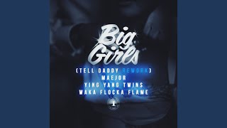 Maejor - Big Girls (Feat. Ying Yang Twins &amp; Waka Flocka Flame) (Tell Daddy Rework)