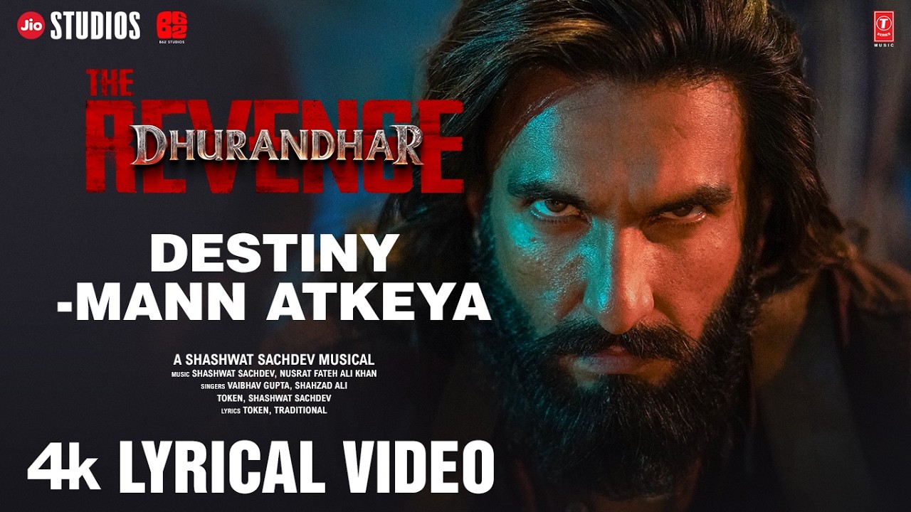 Destiny - Mann Atkeya (Lyrical): Dhurandhar The Revenge | Shashwat S | Vaibhav G, Shahzad A, Token