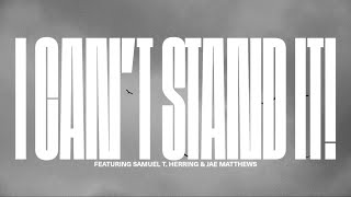 Algiers- “I Can’t Stand It! (feat. Samuel T. Herring & Jae Matthews)”