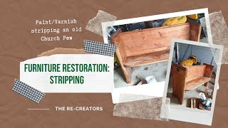 Furniture Restoration: Stripping | The ReCreators