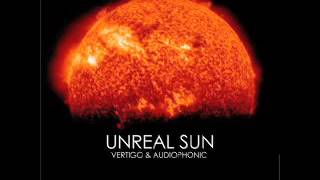 Vertigo & Audiophonic - Unreal sun