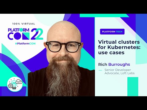 Virtual clusters for Kubernetes: use cases  • Rich Burroughs • PlatformCon 2022