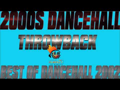 Dancehall Throwback Best Of Dancehall 2002 Mix By Djeasy