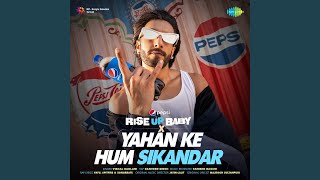 Pepsi Rise Up Baby X Yahan Ke Hum Sikandar
