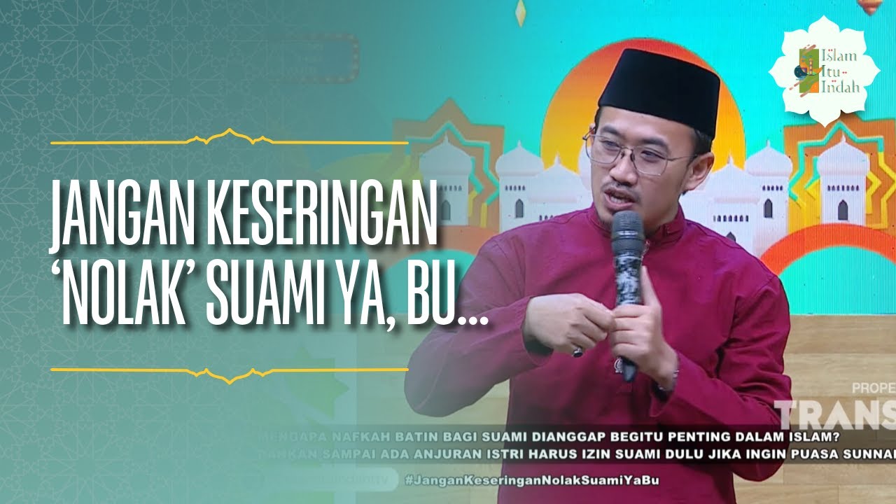 Jangan Keseringan 'Nolak' Suami Ya, Bu... - ISLAM ITU INDAH (01/05/26) P1
