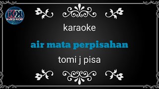 Download lagu Dangdut klasik karaoke || no vokal || Tomi j pisa || air mata perpisahan. mp3