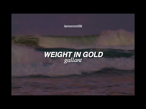 gallant - weight in gold | LYRICS