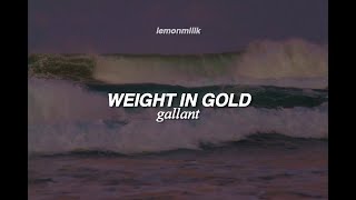 gallant - weight in gold | LYRICS