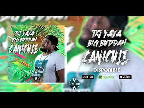 Dj Yaya Feat Big Buddah - Canicule ( Les Métisses )