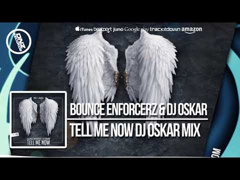DNZ311 // BOUNCE ENFORCERZ & DJ OSKAR - TELL ME NOW DJ OSKAR MIX (Official Video DNZ RECORDS)
