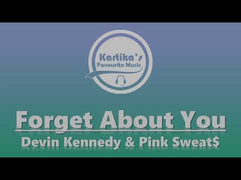 Devin Kennedy & Pink Sweat$ – Forget About You (Lyrics)