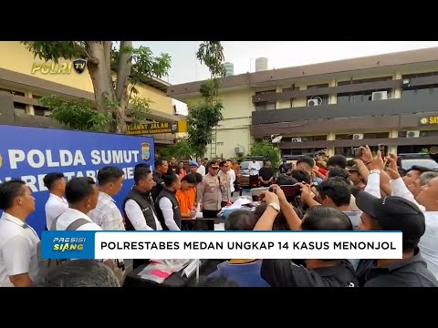 POLRESTABES MEDAN BERHASIL MENGUNGKAP 14 KASUS MENONJOL PADA BULAN MEI 2025