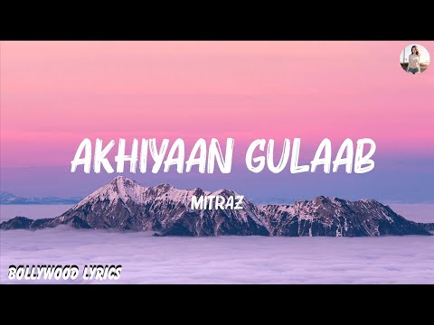 Mitraz - Akhiyaan Gulaab (LYRICS)| Teri Baaton Mein Aisa Uljha Jiya | Shahid Kapoor and Kriti Sanon