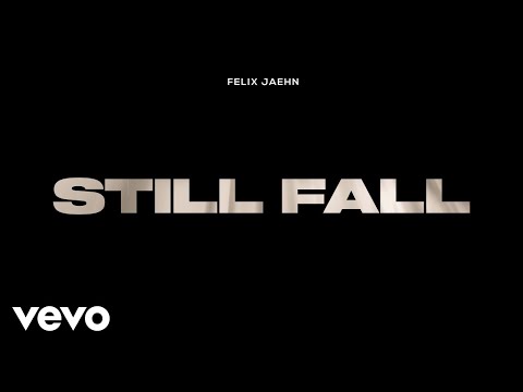 Felix Jaehn - Still Fall (Lyric Video)