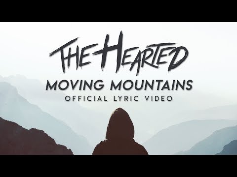 The Hearted - Moving Mountains (Official Lyric Video)