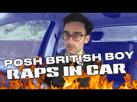 POSH BRITISH BOY RAPS IN CAR