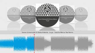 Serwo Schamutzki & Kosta Aldente - to go - Sascha Wallus Tea Remix