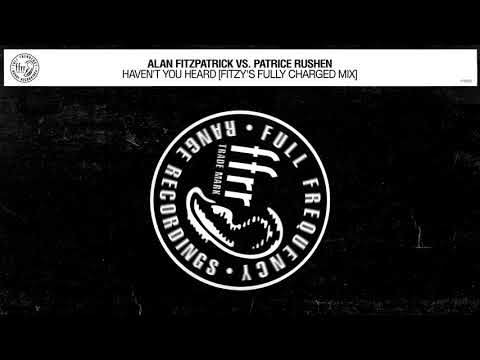Alan Fitzpatrick vs. Patrice Rushen - Haven’t You Heard [Fully Charged Mix] (Official Audio)