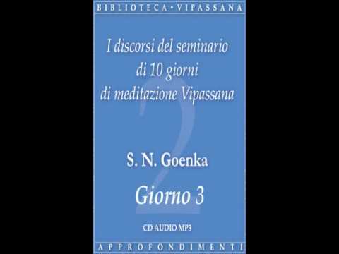 Discorsi del seminario di 10 giorni di meditazione Vipassana: giorno 3