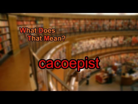 What does cacoepist mean?