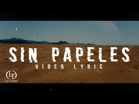 SIN PAPELES (VIDEO LYRIC) - Los Torres