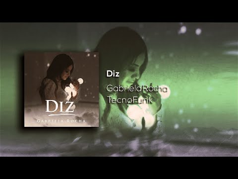 Gabriela Rocha Feat. Dj Junior Kabal & Dj Diego Evolution - Diz (Exclusiva) 2020