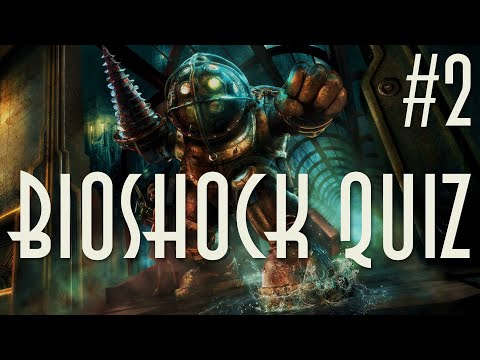 Bioshock Quiz #2 | 25 Questions