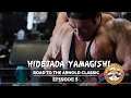 Hidetada Yamagishi - Road To Arnold Classic 2017 - Episode 5