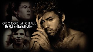 George Michael - My Mother Had A Brother (Fan Music Video)
