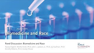 Public Classroom 2: Biomedicine and Race - Panel Discussion