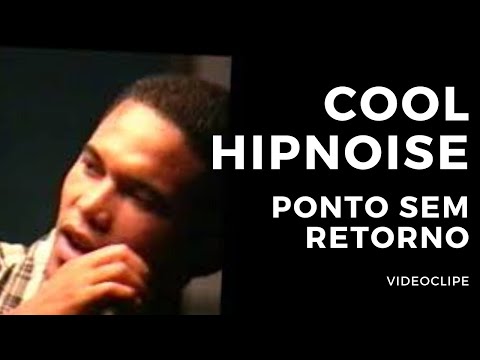Cool Hipnoise - Ponto sem retorno [Videoclipe Oficial]