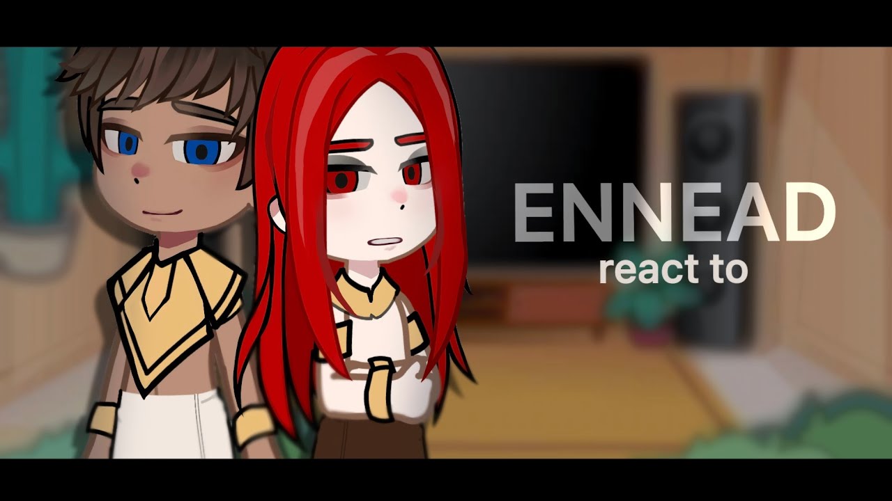 ENNEAD react to // Description 