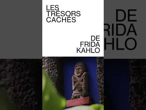 Les trésors cachés de Frida Kahlo